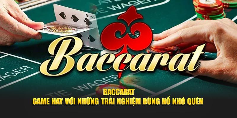 Game bài baccarat Nâng cao trải nghiệm chơi baccarat